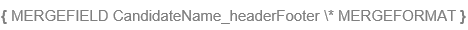 Candidate name merge field with the headerFooter suffix for use in a header or footer