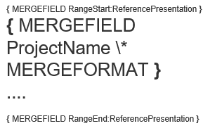 Merge fields placed between the RangeStart and RangeEnd reference presentation fields